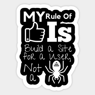 My Rule Of Thumb Is, Build a Site for a User, Not a Spider Sticker